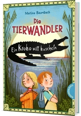 Die Tierwandler 3: Ein Kroko will kuscheln - Martina Baumbach