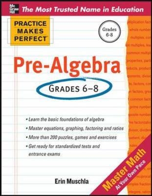 Practice Makes Perfect Pre-Algebra -  Erin Muschla