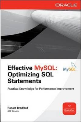 Effective MySQL Optimizing SQL Statements -  Ronald Bradford