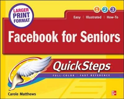 Facebook for Seniors QuickSteps -  Carole Matthews