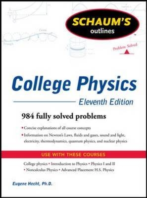 Schaum's Outline of College Physics, 11th Edition -  Frederick J. Bueche,  Eugene Hecht