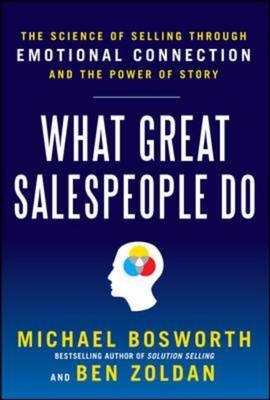 What Great Salespeople Do (PB) -  Michael T. Bosworth,  Ben Zoldan