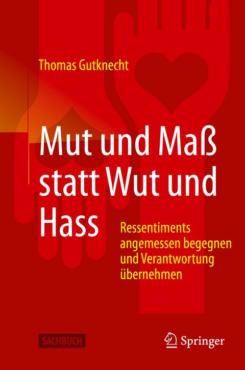 Mut und Maß statt Wut und Hass - Thomas Gutknecht