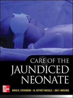 Care of the Jaundiced Neonate -  M. Jeffrey Maisels,  David K. Stevenson,  Jon F. Watchko