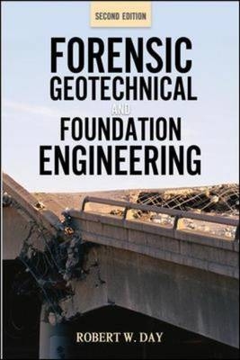 Forensic Geotechnical and Foundation Engineering, Second Edition -  Robert W. Day