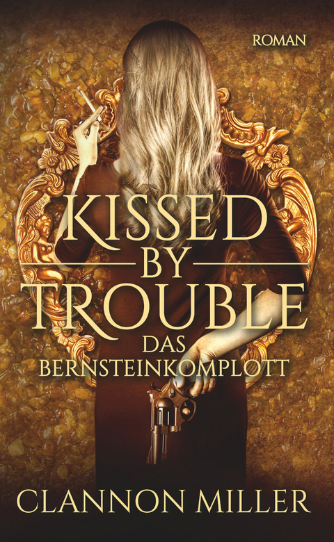 Kissed by Trouble 3 - Clannon Miller