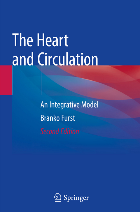 The Heart and Circulation - Branko Furst