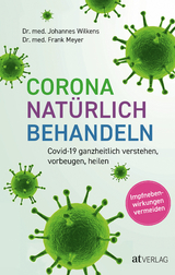 Corona natürlich behandeln - Johannes Wilkens, Frank Meyer