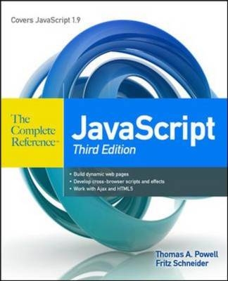 JavaScript The Complete Reference 3rd Edition -  Thomas A. Powell,  Fritz Schneider