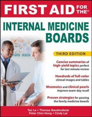 First Aid for the Internal Medicine Boards, 3rd Edition -  Tom Baudendistel,  Peter Chin-Hong,  Cindy Lai,  Tao Le