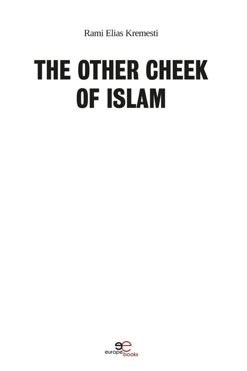 THE OTHER CHEEK OF ISLAM - Rami Elias Kremesti