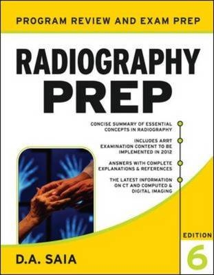 Radiography PREP (Program Review and Examination Preparation), Sixth Edition -  D. A. Saia