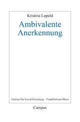 Ambivalente Anerkennung - Kristina Lepold