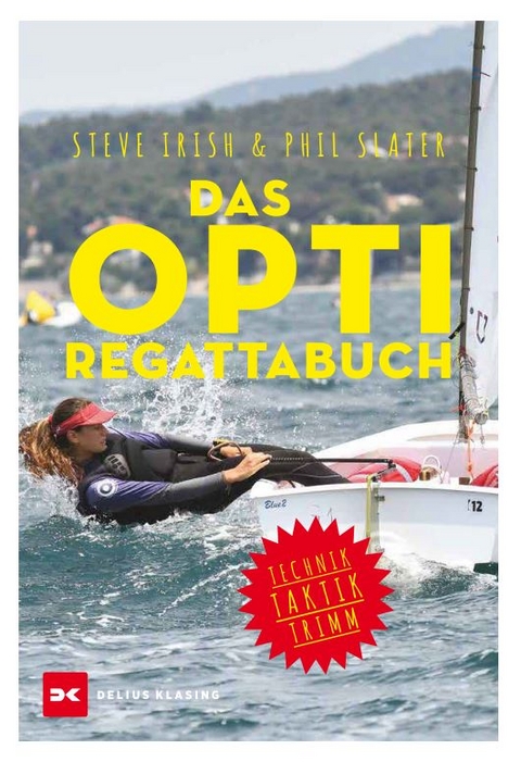 Das Opti-Regattabuch - Steve Irish, Phil Slater