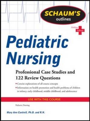 Schaum's Outline of Pediatric Nursing -  Mary Ann Cantrell