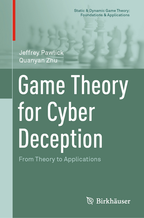 Game Theory for Cyber Deception - Jeffrey Pawlick, Quanyan Zhu