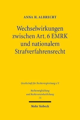 Wechselwirkungen zwischen Art. 6 EMRK und nationalem Strafverfahrensrecht - Anna H. Albrecht