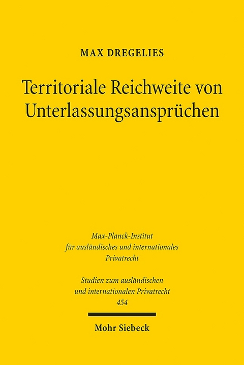 Territoriale Reichweite von Unterlassungsansprüchen - Max Dregelies