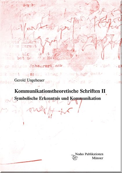 Kommunikationstheoretische Schriften II - Gerold Ungeheuer