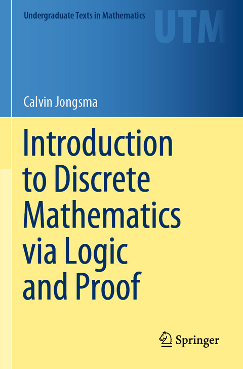 Introduction to Discrete Mathematics via Logic and Proof - Calvin Jongsma