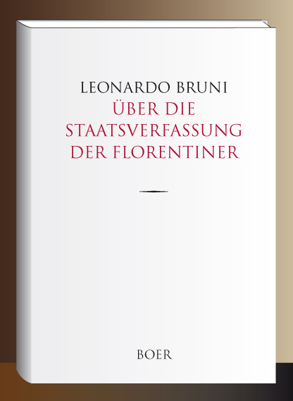 Über die Staatsverfassung der Florentiner - Leonardo Bruni