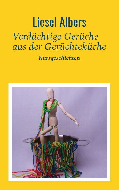 Verdächtige Gerüche aus der Gerüchteküche - Liesel Albers