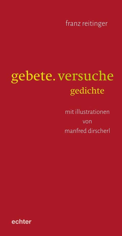 gebete. versuche - Franz Reitinger