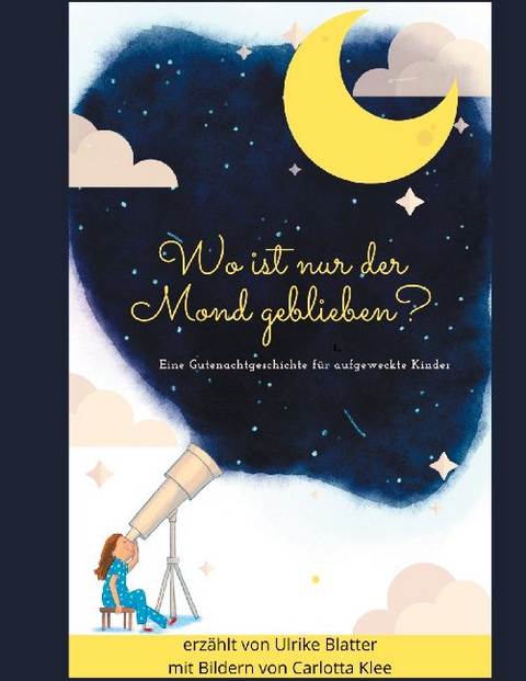 Wo ist nur der Mond geblieben? - Ulrike Blatter