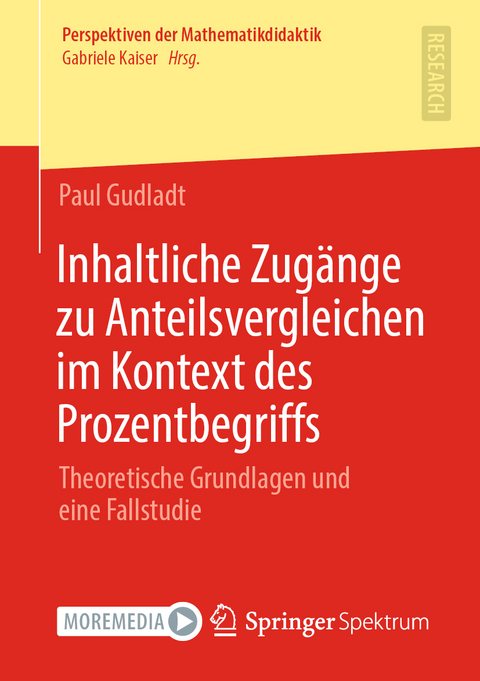 Inhaltliche Zugänge zu Anteilsvergleichen im Kontext des Prozentbegriffs - Paul Gudladt