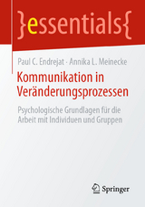 Kommunikation in Veränderungsprozessen - Paul C. Endrejat, Annika L. Meinecke