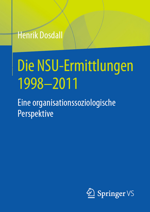 Die NSU-Ermittlungen 1998-2011 - Henrik Dosdall