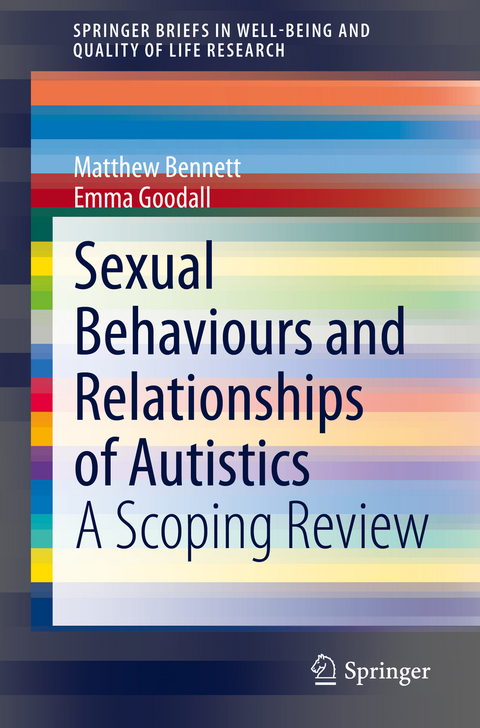 Sexual Behaviours and Relationships of Autistics - Matthew Bennett, Emma Goodall