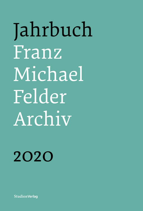 Jahrbuch Franz-Michael-Felder-Archiv 2020 - 