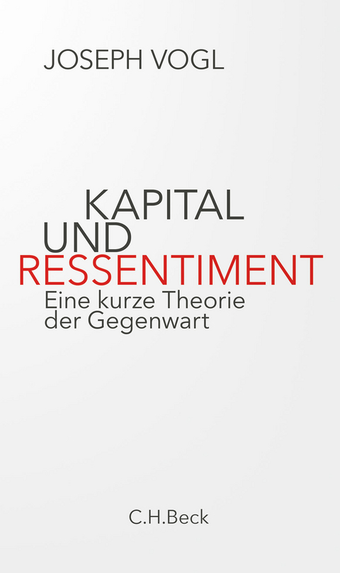 Kapital und Ressentiment - Joseph Vogl