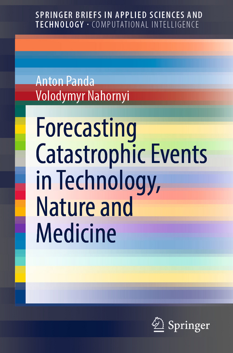 Forecasting Catastrophic Events in Technology, Nature and Medicine - Anton Panda, Volodymyr Nahornyi