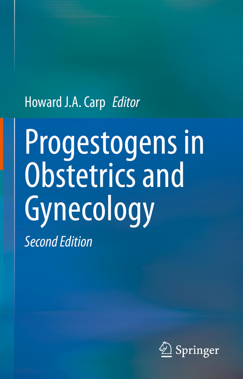 Progestogens in Obstetrics and Gynecology - 