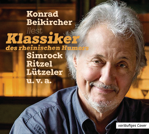 Klassiker des rheinischen Humors - Konrad Beikircher