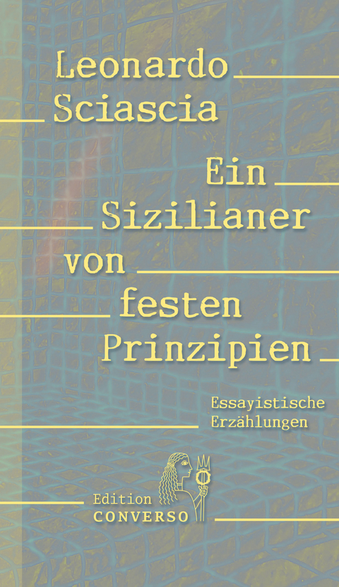 Ein Sizilianer von festen Prinzipien - Leonardo Sciascia