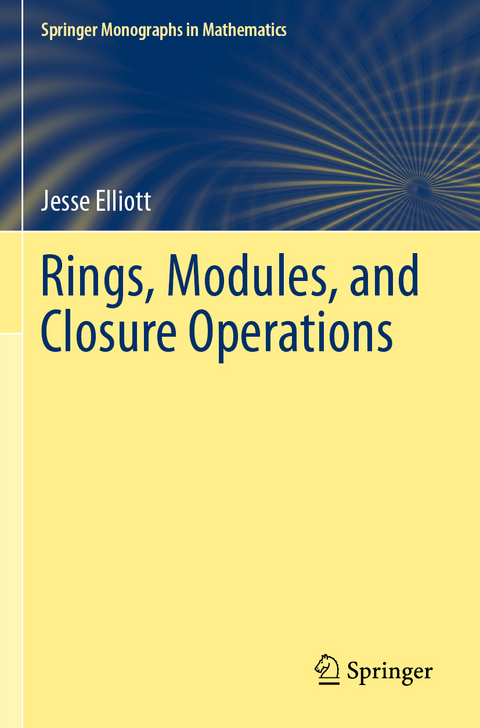 Rings, Modules, and Closure Operations - Jesse Elliott