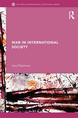 War in International Society -  Lacy Pejcinovic