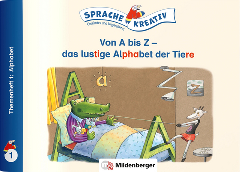 Von A bis Z – das lustige Alphabet der Tiere · Themenheft 1: Alphabet - Daniela Kulot