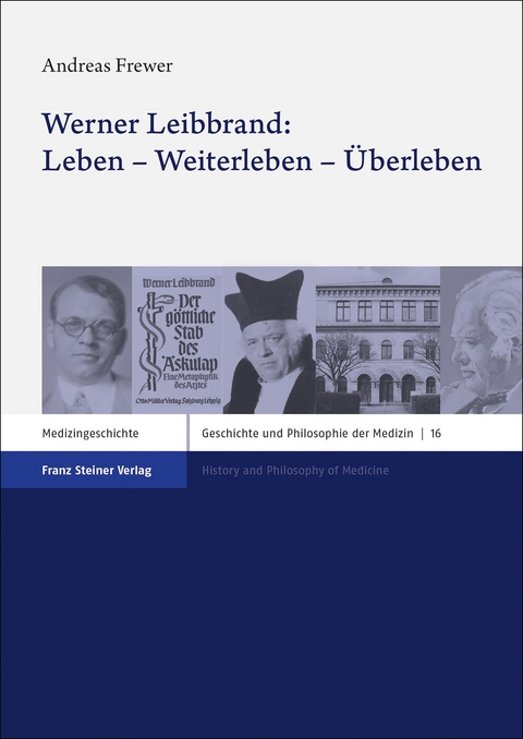 Werner Leibbrand: Leben – Weiterleben – Überleben - Andreas Frewer