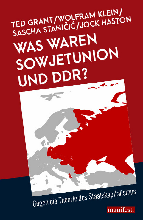 Was waren Sowjetunion und DDR? - Ted Grant, Jock Haston, Wolfram Klein, Sascha Staničić