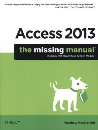 Access 2013: The Missing Manual -  Matthew MacDonald