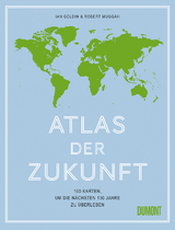 Atlas der Zukunft - Ian Goldin, Robert Muggah