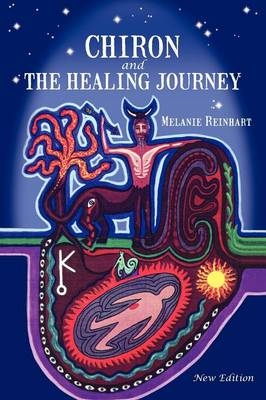 Chiron and the Healing Journey -  Melanie Reinhart