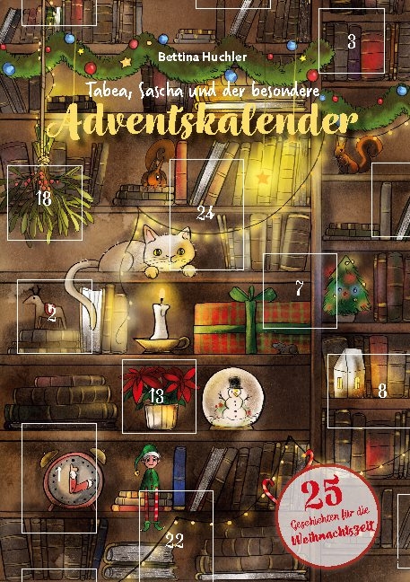 Tabea, Sascha und der besondere Adventskalender - Bettina Huchler