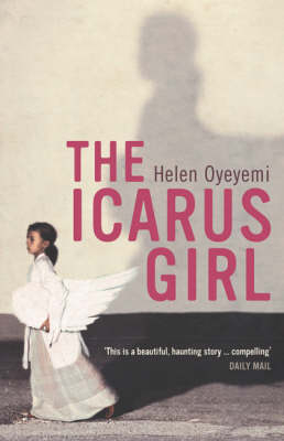 Icarus Girl -  Helen Oyeyemi