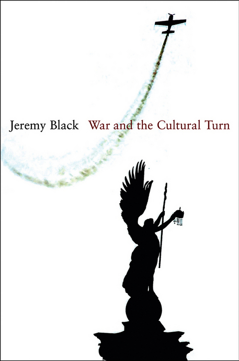 War and the Cultural Turn - Jeremy Black