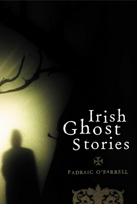 Irish Ghost Stories - Padraic O'Farrell